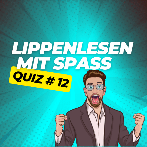 Lippenlesen-Quiz 12